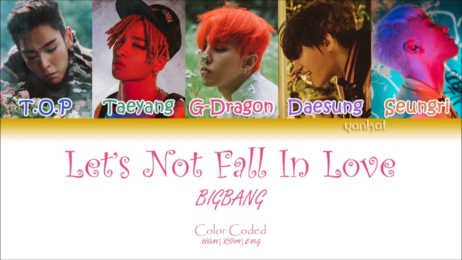Bigbang Let S Not Fall In Love 우리 사랑하지 말아요 Color Coded Han Rom Eng Lyrics Video Dailymotion