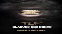 TLF feat Soprano & Hayce Lemsi - Claque des dents