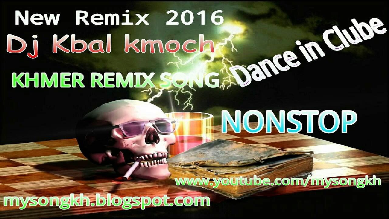 Dj kbal Kmoch  NONSTOP REMIX 2016