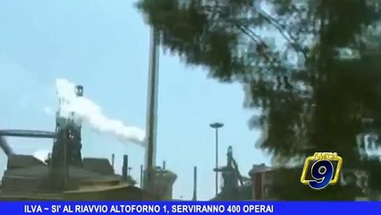 ILVA | Si al riavvio altoforno 1, serviranno 400 operai