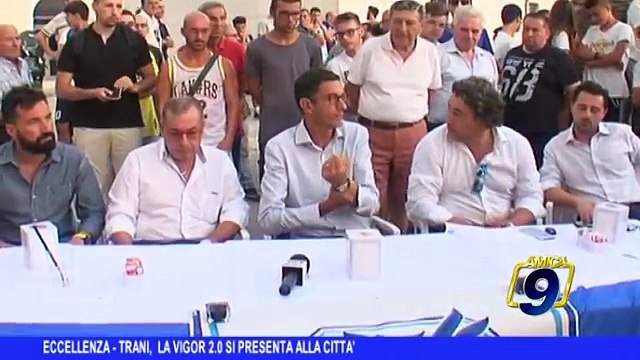 ECCELLENZA | Trani, la Vigor 2.0 si presenta alla città