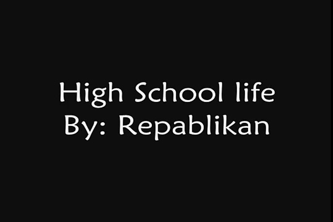 High school life By Repablikan (w/ lyrics)