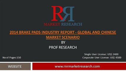 Brake Pads Market 2019 Forecasts for (Global, Chinese) Regions