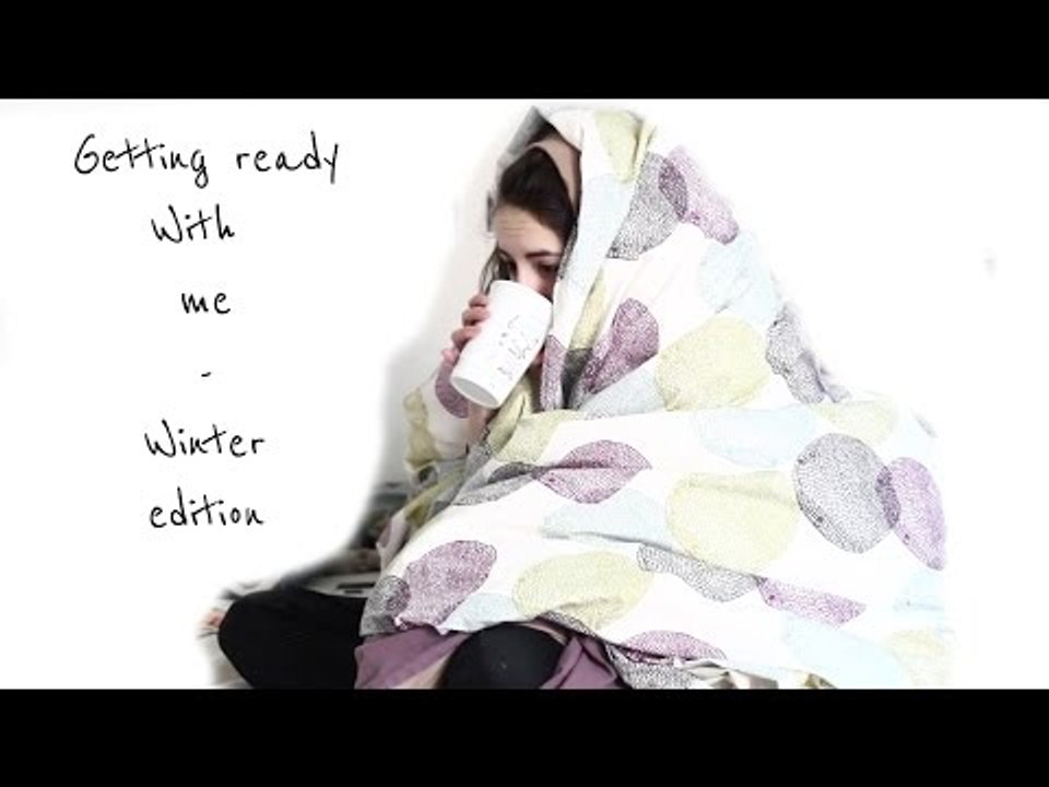 Get ready with me - Winter édition