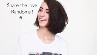 Share the love - randoms #1 !