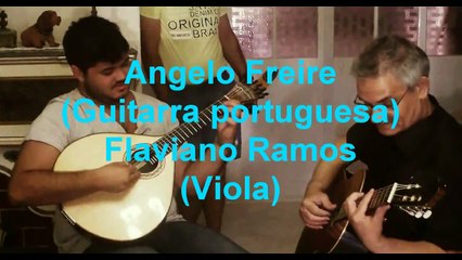Angelo Freire - Guitarra portuguesa e Flaviano Ramos - Viola