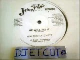 WALTER HATCHETT -HE WILL FIX IT(RIP ETCUT)JEWEL REC 85