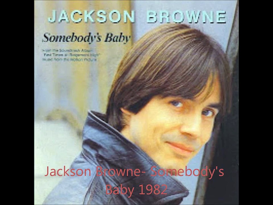 Jackson Browne- Somebody's Baby
