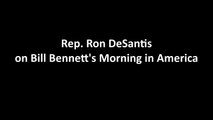 Rep. Ron DeSantis on Bill Bennett's Morning in America
