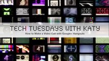 How to Make a Video Call Using Google Hangouts - Tech Tuesdays with Katy