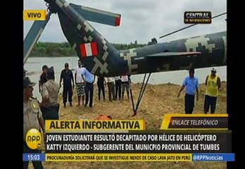 Tumbes: Joven fue decapitada por hélice de helicóptero que transportaba a Cateriano
