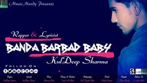 Banda Barbad Baby || KulDeep Sharma || New H&P NonStop Rapping (Hip-Hop)  Single Track 2015