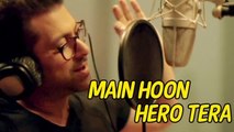 Main Hoon Hero Tera Video Song Releases Ft. Salman Khan