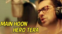 Main Hoon Hero Tera Official Video Song Releases | Salman Khan