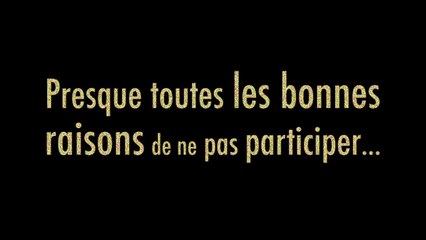 Presque toutes les bonnes raisons de ne pas participer...