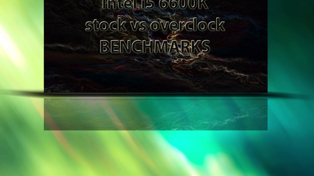 Intel i5 6600K [stock vs o/c] OVERCLOCKING BENCHMARK / GAMING TEST & REVIEW