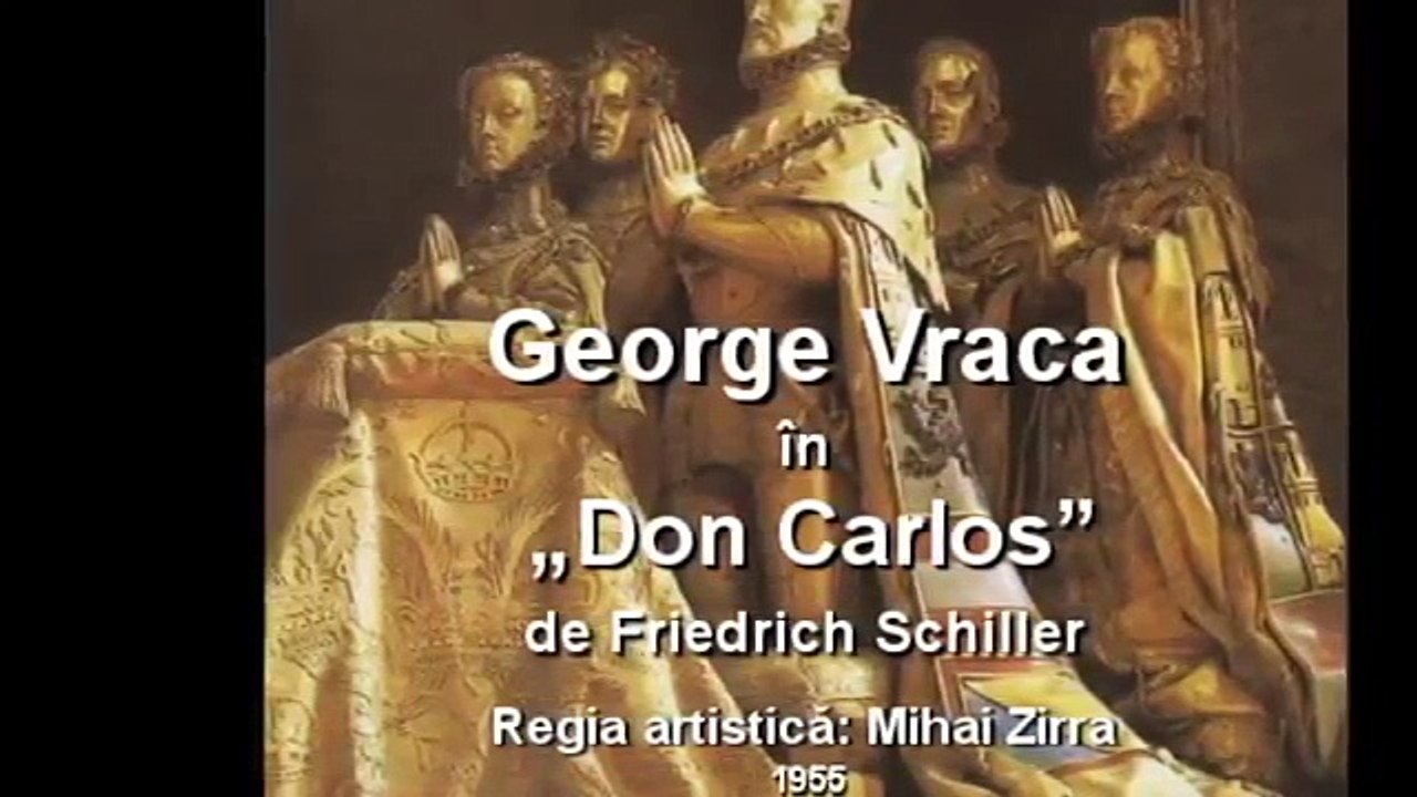 George Vraca în „Don Carlos" de Friedrich Schiller, regia: Mihai Zirra, 1955, fragment