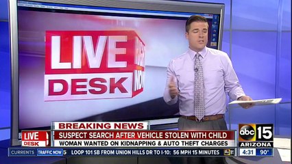 Officials searching for suspect after stealing vehicle with child