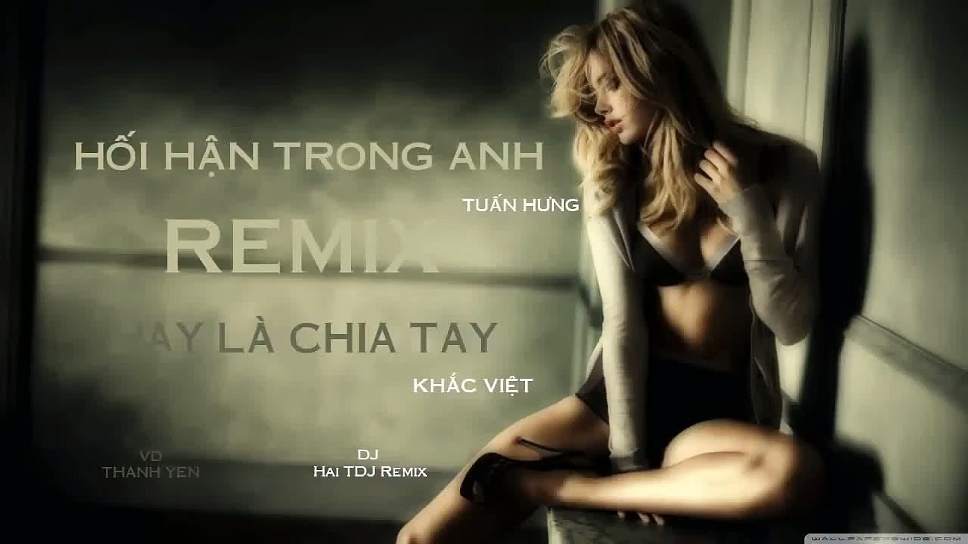 LK Nhạc Trẻ Remix 2014 Hối Hận Trong Anh Tuấn Hưng & Khắc Việt.mp4