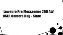 Lowepro Pro Messenger 200 AW DSLR Camera Bag - Slate