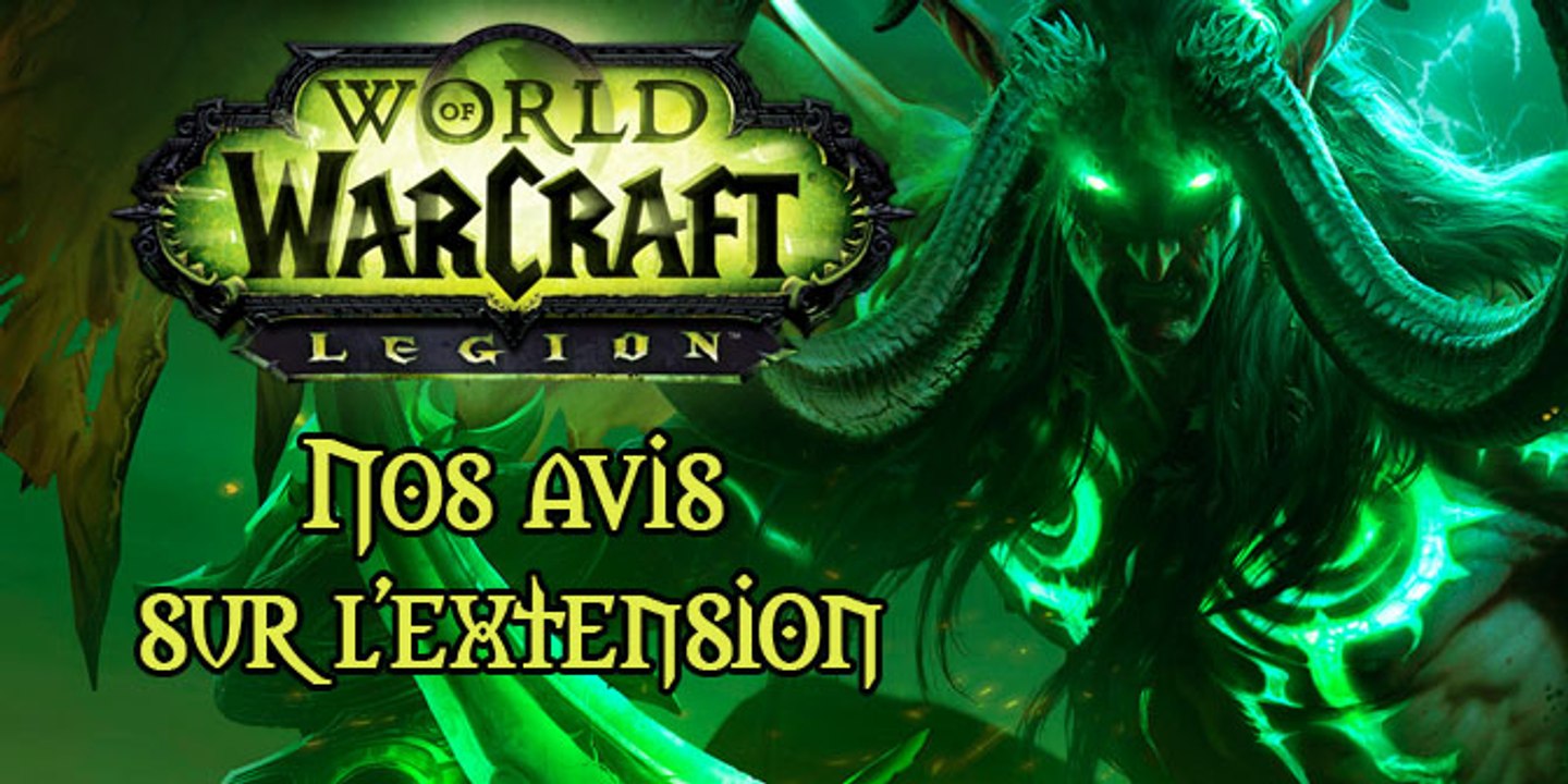 WoW Legion : Nos avis sur l'extension