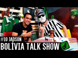 JADSON - BOLÍVIA TALK SHOW #10