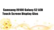 Samsung I9100 Galaxy S2 LCD Touch Screen Display Glas