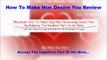 Make Him Desire You Review _ The Dirty Truth On Make Him Desire You