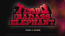 Tembo the Badass Elephant Title Screen (PS4, Xbox One, PC)