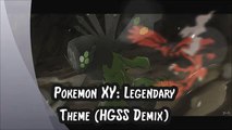 Pokemon XY: Legendary Theme (HGSS Demix)