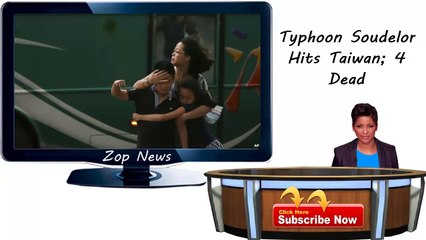 Typhoon Soudelor Hits Taiwan; 4 Dead