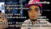 Instrumental de Rap | Santa RM | Sólo Me Queda Decirte Adiós ft Elley | Remake Dyom Arness