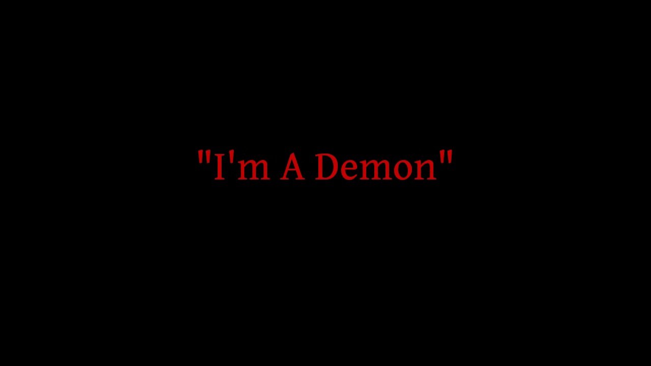 "I'm A Demon"