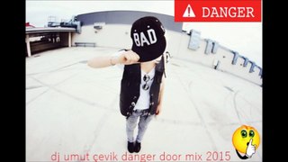 Dj Umut Çevik Danger Door Mix 2015