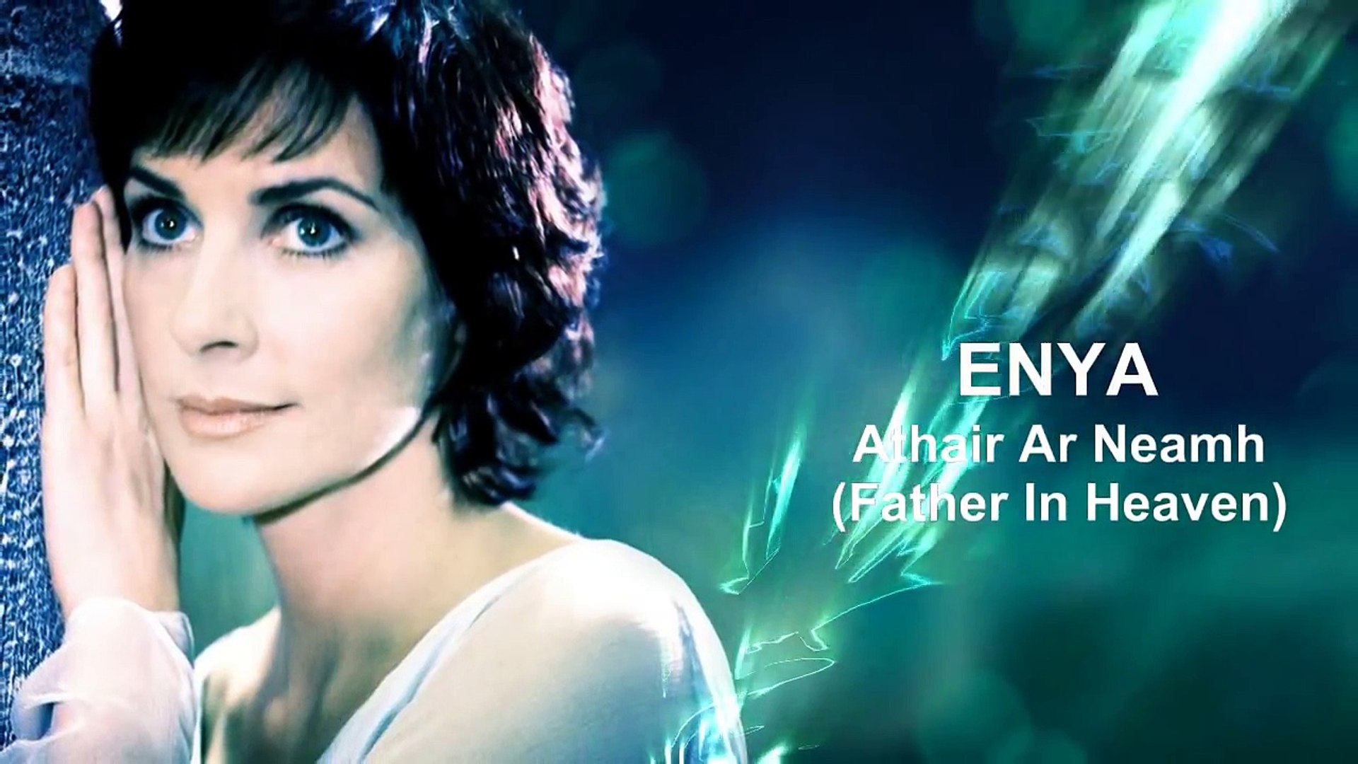 Enya - Athair ar Neamh (Father in Heaven) - video Dailymotion