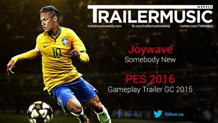 PES 2016 - Gameplay Trailer GC 2015 Music (Joywave - Somebody New)