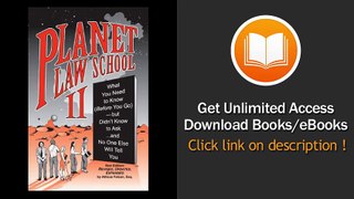 [Download PDF] Planet Law School II What You Need to Know But Didnt Know to Ask and No One Else Will Tell You Second Edition