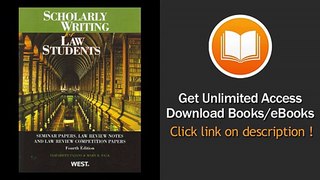 [Download PDF] Scholarly Writing for Law Students Seminar Papers Law Review Notes and Law Review Competition Papers