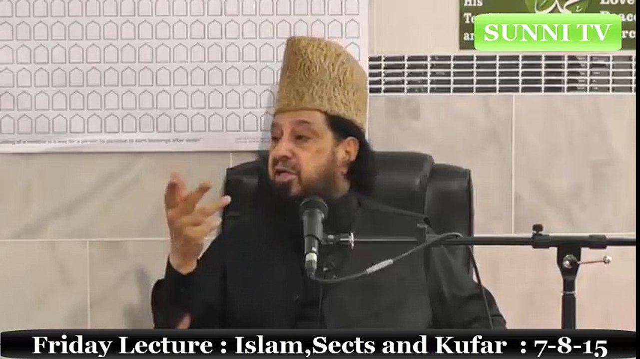 Friday Lecture : Islam , Sects and Kufar : 7-8-15