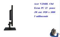 Acer V236HL Cbd Ecran PC 23 pouce 58 cm 1920 x 1080