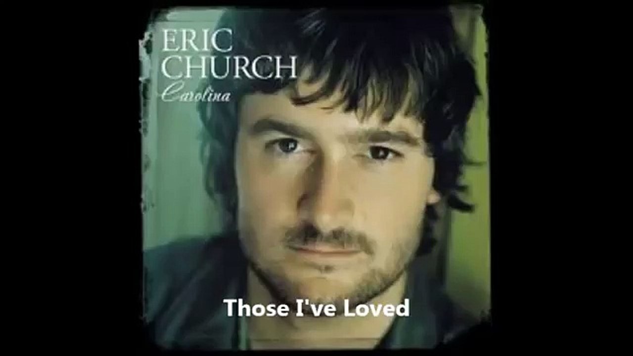 Eric Church - Those I've Loved with Lyrics
