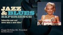 Marilyn Monroe - Happy Birthday Mr. President - JazzAndBluesExperience