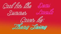 Demi Lovato  - Cool For The Summer Cover By Zheng