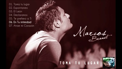 Marcos Brunet | En Tu Intimidad | Toma Tu Lugar