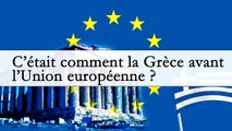 C'était comment la Grèce avant l'UE ? ( adhésion de la Grèce 1er Janvier 1981)