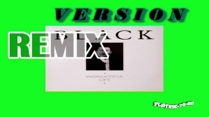 Black - Wonderful Life (REMIX)
