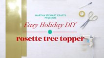 Rosette Tree Topper from Martha Stewart Crafts