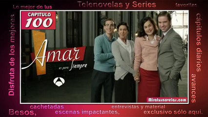 Amar es para siempre t3 capitulo 100