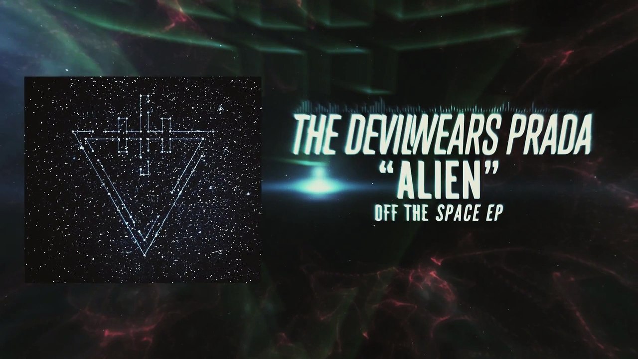 The Devil Wears Prada - Alien (-Space- EP Available August 21st)