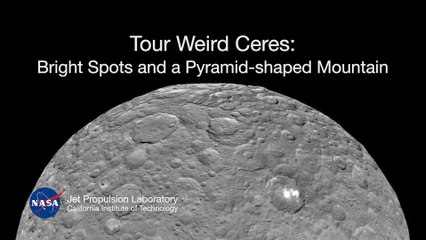 Tour Weird Ceres- Bright Spots and a Pyramid-Shaped Mountain